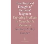 The Historical Draught of Hercules' Judgment: Exploring Prodicus in Xenophon's Memories