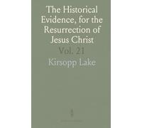 The Historical Evidence, for the Resurrection of Jesus Christ