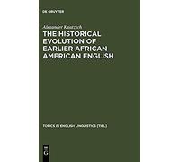 The Historical Evolution Of Earlier African American English
