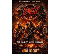 The Historical Fact about Slayer Music Band: The Complete Slayer Chronicle
