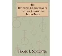 The Historical Foundations Of The Law Relating To Trade-Marks