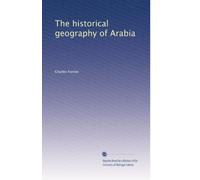 The historical geography of Arabia