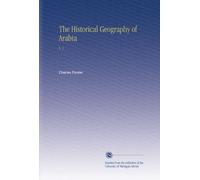 The Historical Geography of Arabia: V. 1