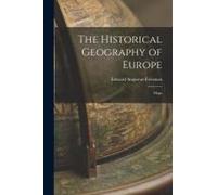 The Historical Geography Of Europe: Maps