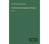 The Historical Geography of Europe: Vol. II