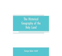 The Historical Geography Of The Holy Land