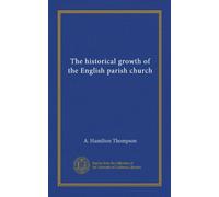 The historical growth of the English parish church