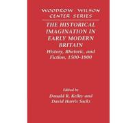 The Historical Imagination In Early Modern Britain