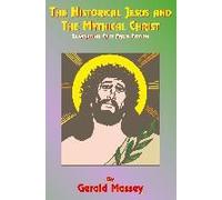 The Historical Jesus And The Mythical Christ