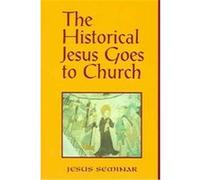 The Historical Jesus Goes to Church Charles W. Hedrick, Francis MacNab, Glenna S. Jackson, Hal Taussig, Joe Bessler-Northcutt, Lane C. McGaughy, Stephen J. Patterson (Auteur)