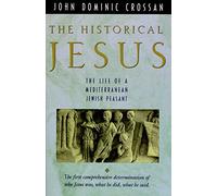 The Historical Jesus: The Life of a Mediterranean Jewish Peasant