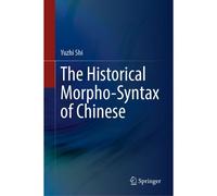 The Historical Morpho-Syntax Of Chinese