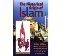 The Historical Origin of Islam.