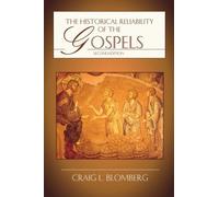 The Historical Reliability Of The Gospels