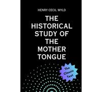 The Historical Study of the Mother Tongue