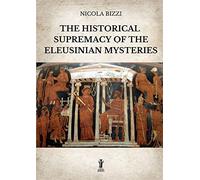 The historical supremacy of the Eleusinian Mysteries