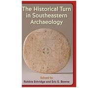 The Historical Turn In Southeastern Archaeology