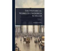 The Historical Works Of Frederick Schiller