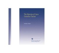The Histories of Caius Cornelius Tacitus
