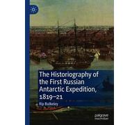 The Historiography Of The First Russian Antarctic Expedition, 1819-21