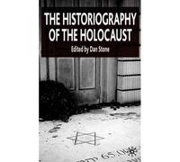 The Historiography Of The Holocaust