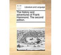 The History And Adventures Of Frank Hammond. The Second Edition.