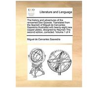 The History And Adventures Of The Renowned Don Quixote. Translated From The Spanish Of Miguel De Cervantes Saavedra.Illustrated With Twenty-Eight New