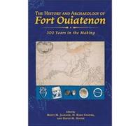 The History and Archaeology of Fort Ouiatenon The History and Archaeology of Fort Ouiatenon (Auteur)