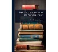 The History And Art Of Bookbinding