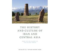 The History and Culture of Iran and Central Asia: From the Pre-Islamic to the Islamic Period