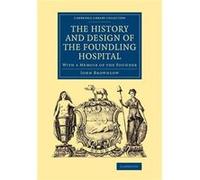 The History and Design of the Foundling Hospital - John Brownlow - Cambridge University Press - Livre en Anglais - Paperback John BrownlowJohn Brownlow (Auteur)