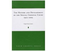 The History And Development Of The Special Criminal Court, 1922-2005