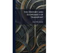 The History and Economics of Transport