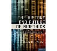 The History and Future of Bioethics by Evans John H. University of California San Diego Paperback Book Evans John H. University of California San Diego (Auteur)