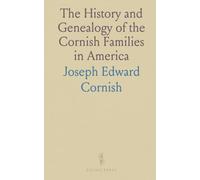 The History and Genealogy of the Cornish Families in America