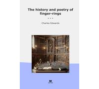 The history and poetry of finger-rings