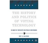 The History And Politics Of Voting Technology Roy G. Saltman (Auteur)