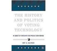 The History and Politics of Voting Technology Roy G. Saltman (Auteur)