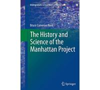 The History and Science of the Manhattan Project