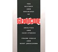 The History and Sociology of Genocide Frank Chalk, Kurt Jonassohn (Auteur)