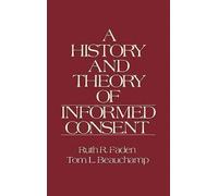 The History and Theory of Informed Consent by Faden, Ruth R. [Paperback] NEUF
