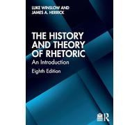 The History and Theory of Rhetoric