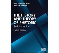 The History and Theory of Rhetoric An Introduction - Luke Winslow - Routledge - ebook (ePub) - Livre