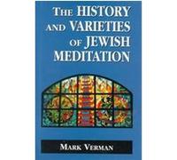The History and Varieties of Jewish Meditation Mark Verman (Auteur)
