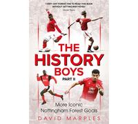 The History Boys Part Two More Iconic Nottingham Forest Goals - David Marples - Pitch Publishing - ebook (ePub) - Livre
