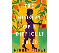 The History of a Difficult Child by Mihret Sibhat Mihret Sibhat (Auteur)