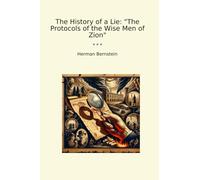 The History of a Lie: "The Protocols of the Wise Men of Zion"