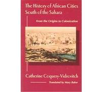 The History Of African Cities South Of The Sahara Catherine Coquery-Vidrovitch (Auteur)