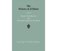 The History of al-Tabari Vol. 1: General Introduction and From the Creation to the Flood