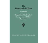 The History of al-Tabari Vol. 39: Biographies of the Prophet's Companions and Their Successors: al-Tabari's Supplement to His History